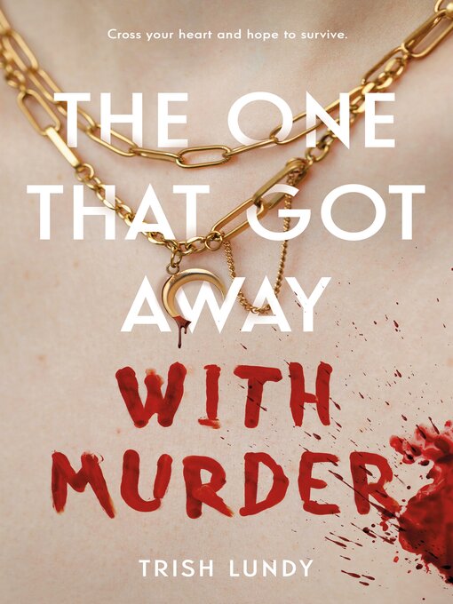 Title details for The One That Got Away with Murder by Trish Lundy - Wait list